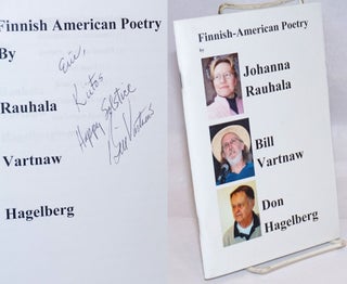 Cat.No: 244859 Finnish-American Poetry [signed]. Johanna Rauhala, Bill Vartnow, Don...