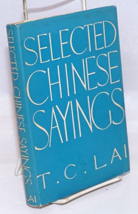 Cat.No: 244899 Selected Chinese Sayings. T. C. Lai