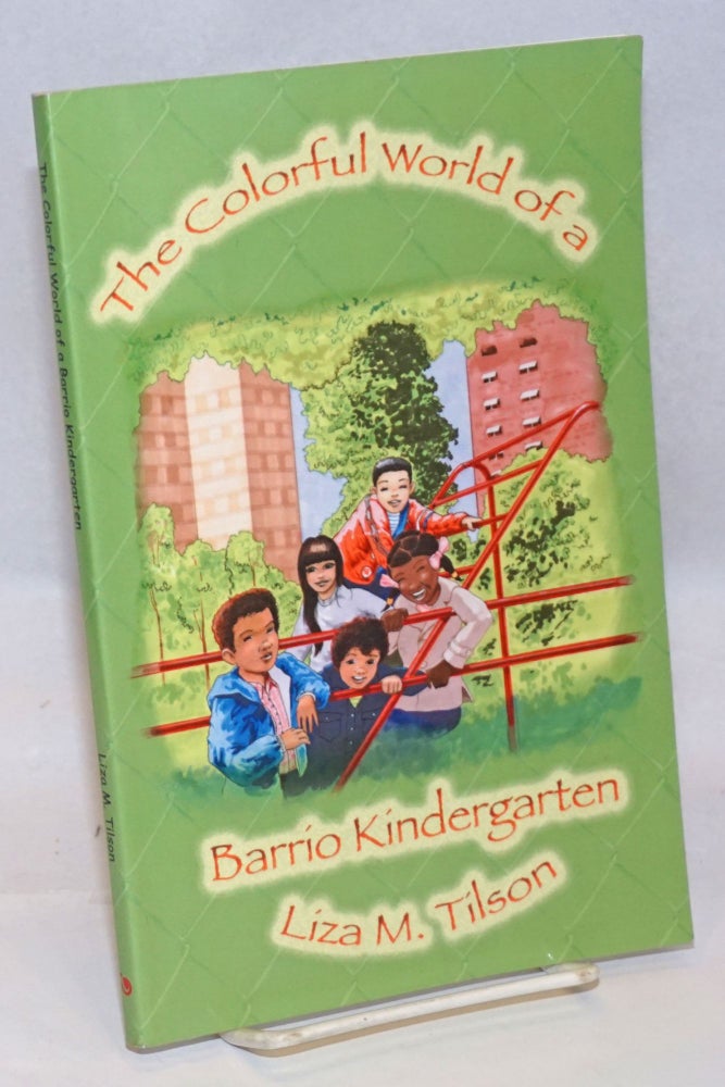 Cat.No: 244926 The Colorful World of a Barrio Kindergarten. Liza M. Tilson.