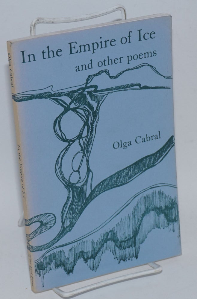 Cat.No: 24497 In the Empire of Ice and other poems. Olga Cabral.