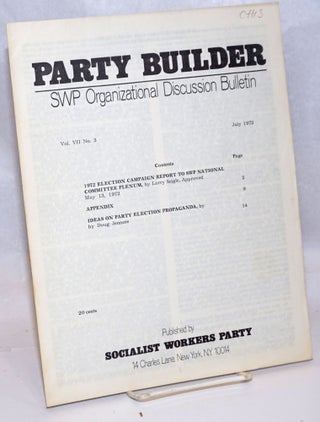 Cat.No: 244978 The Party builder, SWP Organizational Discussion Bulletin. Vol. 7, no. 3,...