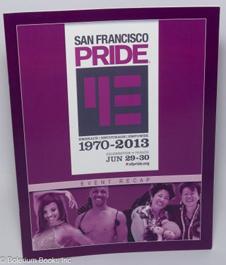 Cat.No: 245004 San Francisco Pride: event recap; Embrace, encourage, empower, 1970-2013,...