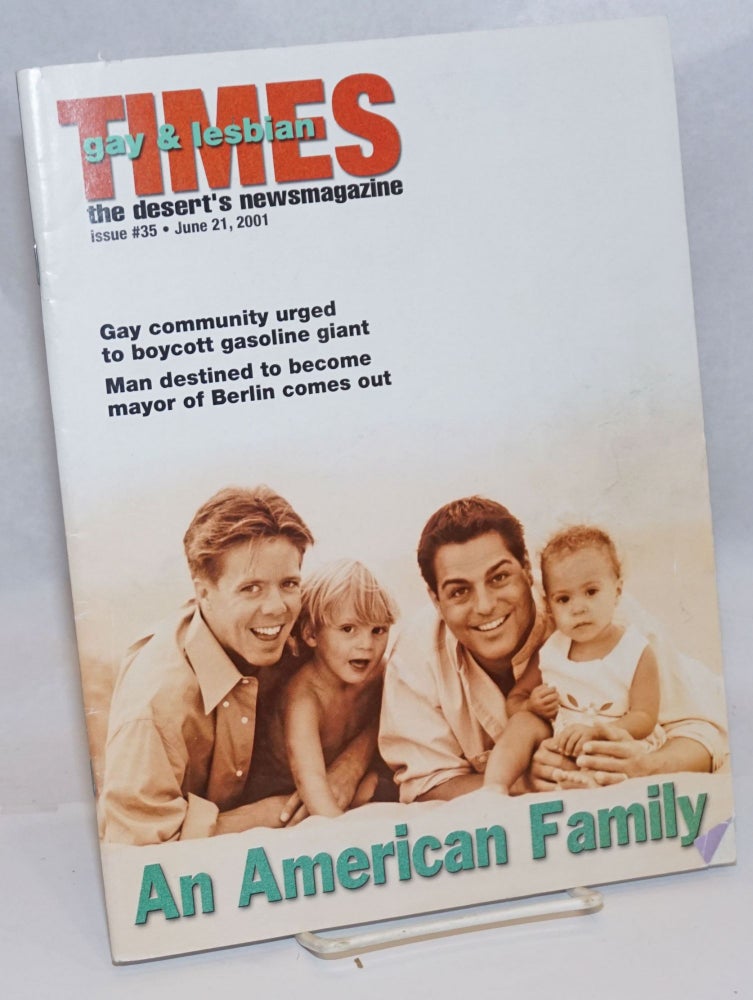 Cat.No: 245008 Gay & Lesbian Times: the desert's newsmagazine; #35, June 21, 2001; An American Family. Jamie O'Neil, Rex Wockner Billy Masters, Paula Martinac.
