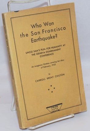 Cat.No: 245026 Who Won the San Francisco Earthquake? Uncle Sam's Plea for Humanity at the...