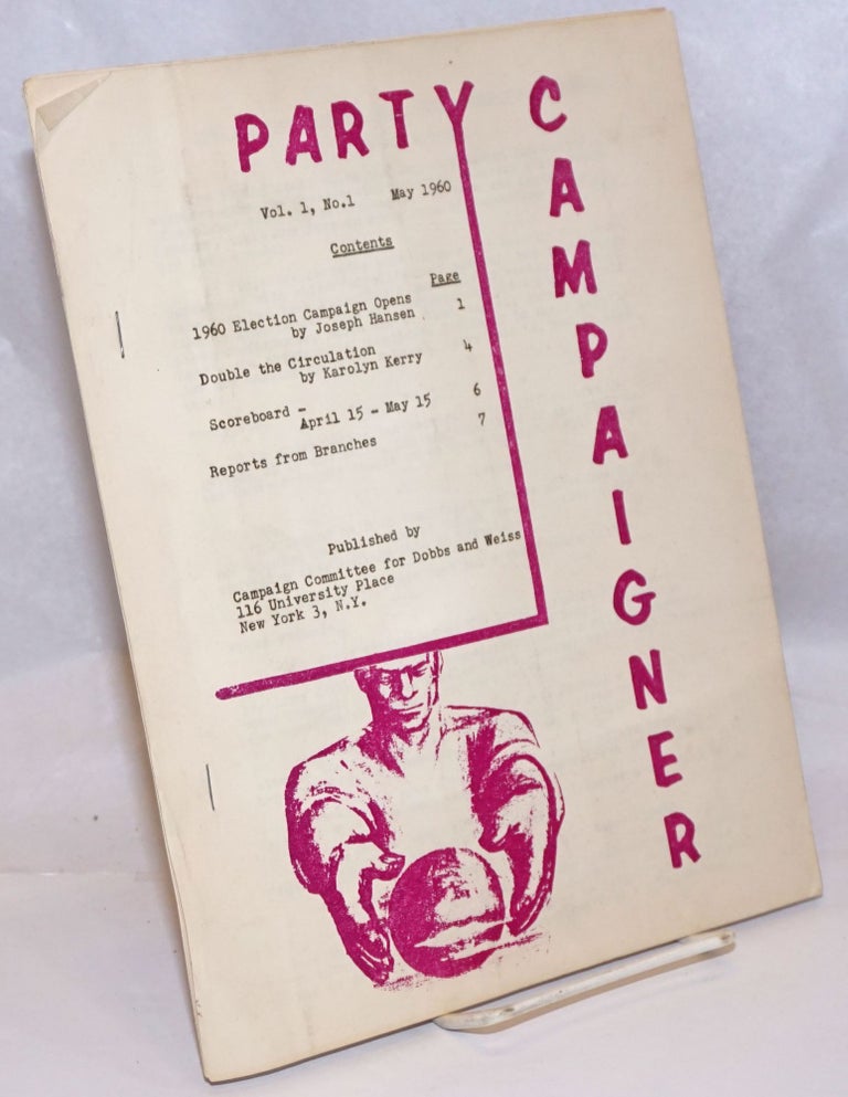 Cat.No: 245136 Party campaigner, vol. 1, no. 1. May, 1960. Socialist Workers Party.