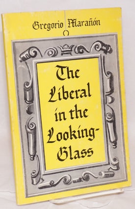 Cat.No: 24514 The liberal in the looking-glass. Gregorio Marañón