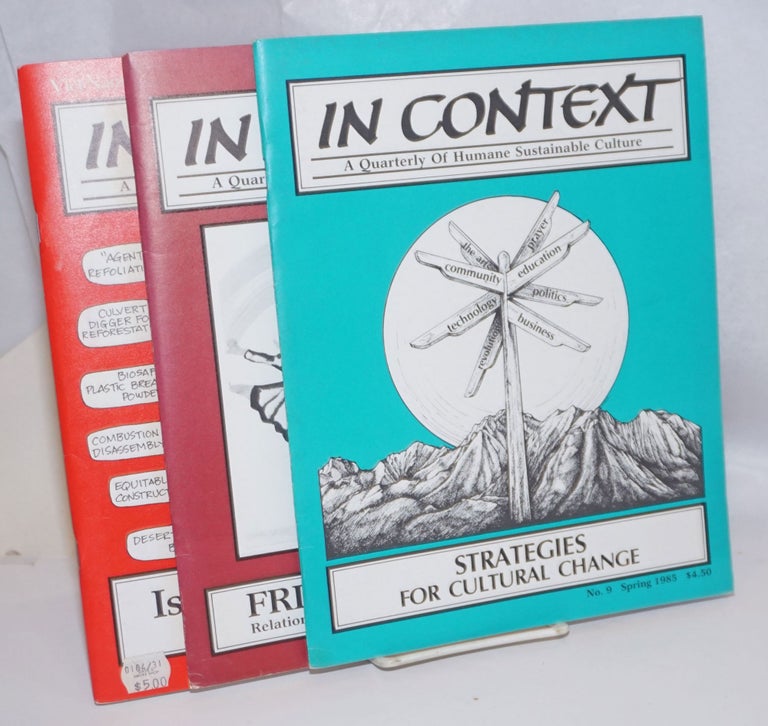 Cat.No: 245275 In Context: a Quarterly of Humane Sustainable Culture [three issues: 9, 10, 20]