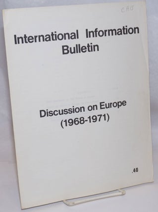 Cat.No: 245415 International Information Bulletin: Discussion on Europe (1968-1971