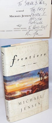 Cat.No: 245485 Frontiers; a novel [signed]. Michael Jensen
