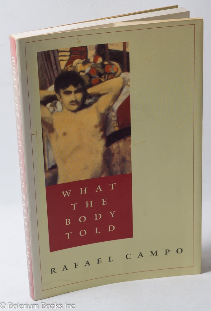 Cat.No: 245494 What the Body Told poems. Rafael Campo.