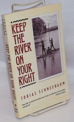 Cat.No: 245504 Keep the River on Your Right. Tobias Schneebaum