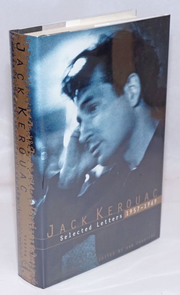 Cat.No: 245636 Jack Kerouac: selected letters 1957-1969. Jack Kerouac, Ann Charters.