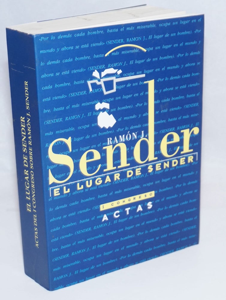 Cat.No: 245669 El lugar de Sender: Actas del I Congreso sobre Ramon J. Sender (Huesca, 3-7 de abril de 1995). Juan Carlos Fermin Gil Encabo Ara Torralba, and.