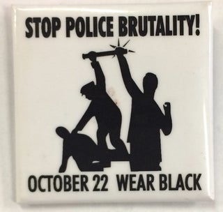 Cat.No: 245838 Stop police brutality! October 22 Wear Black [pinback button]. October 22...