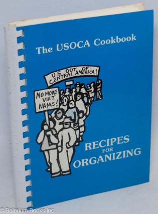 Cat.No: 245871 Recipes for organizing, the USOCA cookbook. U S. Out of Central America