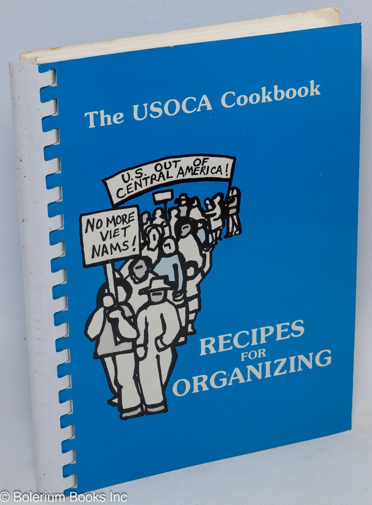 Cat.No: 245871 Recipes for organizing, the USOCA cookbook. U S. Out of Central America.