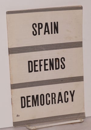 Cat.No: 24589 Spain defends democracy. Harry Gannes