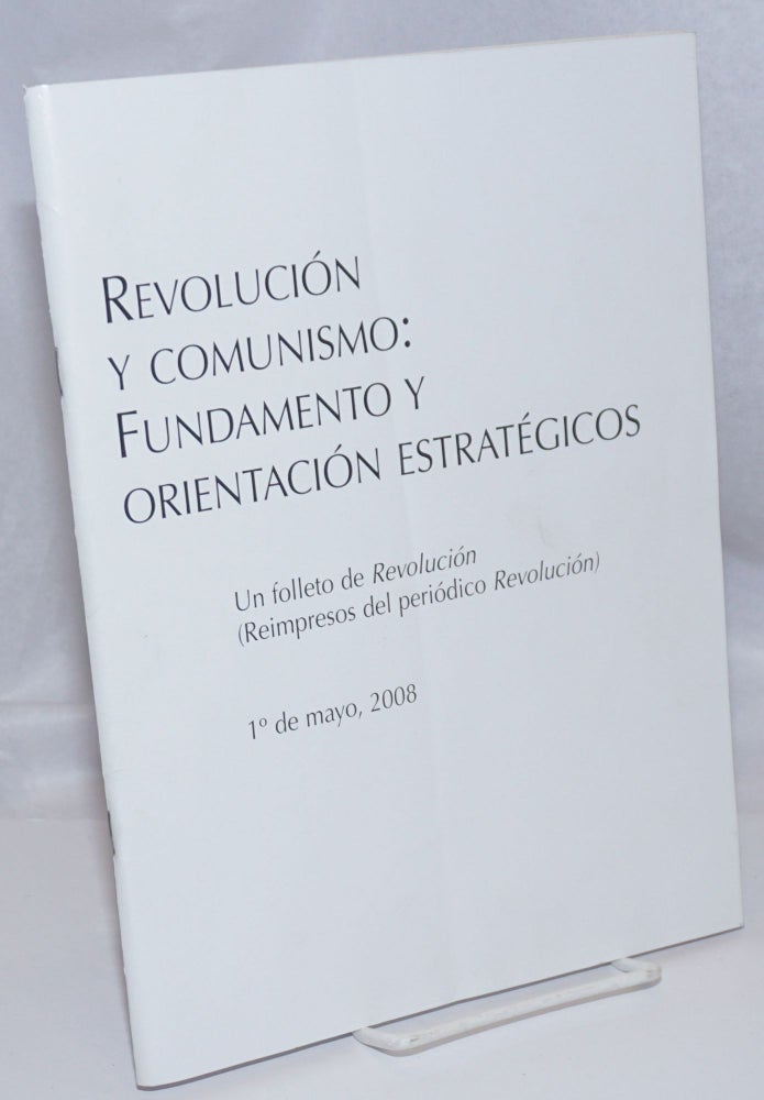 Cat.No: 245967 Revolucion y comunismo: fundamento y orientacion estrategicos. Revolutionary Communist Party.