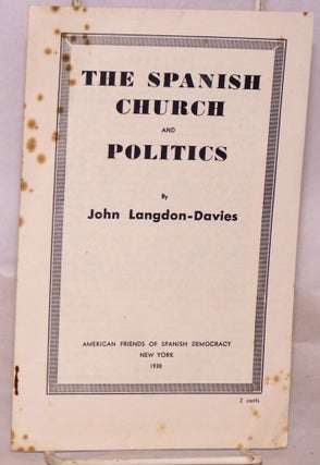 Cat.No: 24601 The Spanish church and politics. John Langdon-Davies