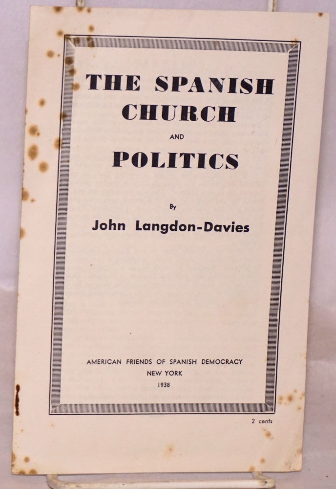 Cat.No: 24601 The Spanish church and politics. John Langdon-Davies.
