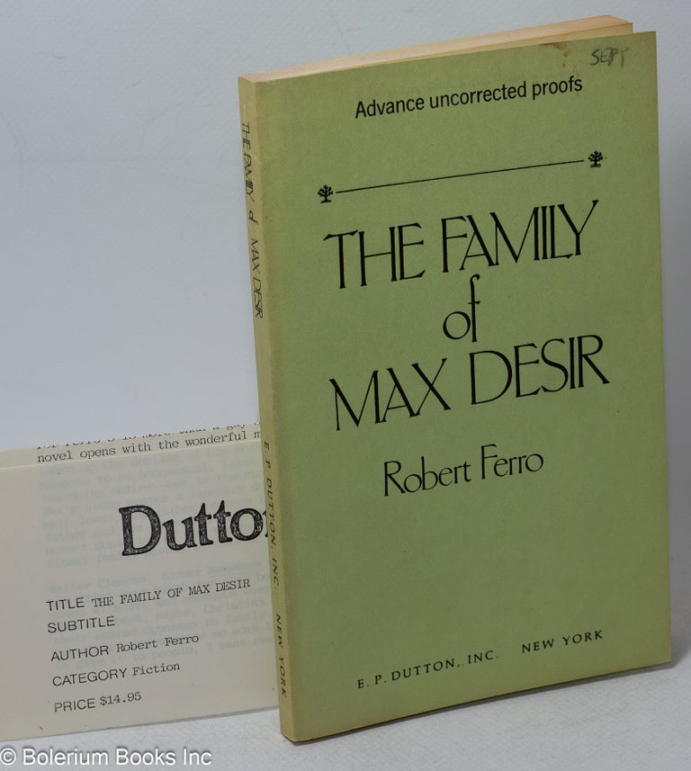 Cat.No: 246010 The Family of Max Desir: a novel [ARC]. Robert Ferro.