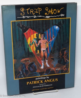 Cat.No: 246026 Strip Show: paintings by Patrick Angus (1953-1992). Patrick Angus, Douglas...
