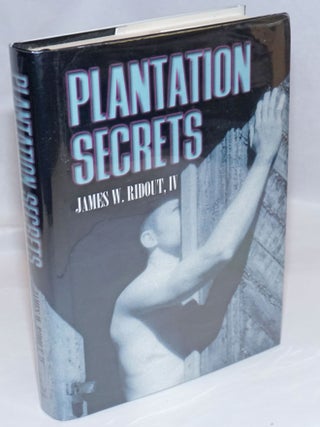 Cat.No: 246106 Plantation Secrets a novel. James W. Ridout, IV