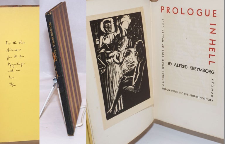 Cat.No: 246160 Prologue in Hell [signed by artist and inscribed by Kreymborg]. Alfred Kreymborg, original, Walter Cole.