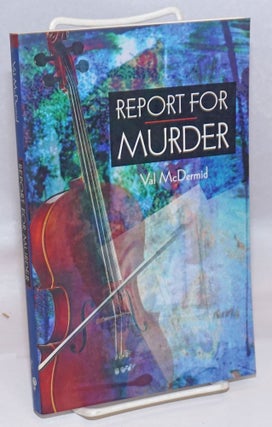 Cat.No: 246288 Report for Murder: The First Lindsay Gordon Mystery. Val McDermid