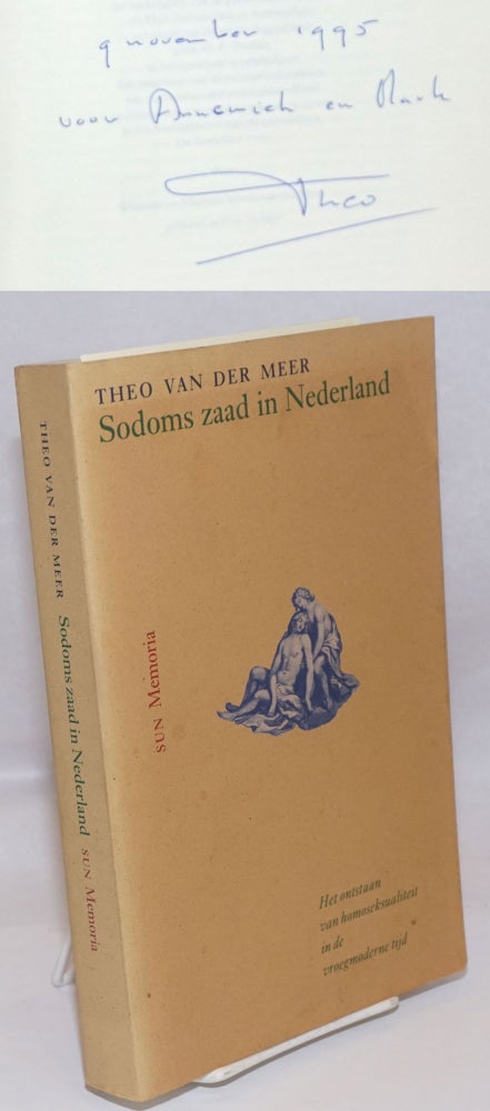 Cat.No: 246293 Sodoms zaad in Nederland; het onstaan van homoseksualiteit in de vroegmoderne tijd. Theo van der Meer.