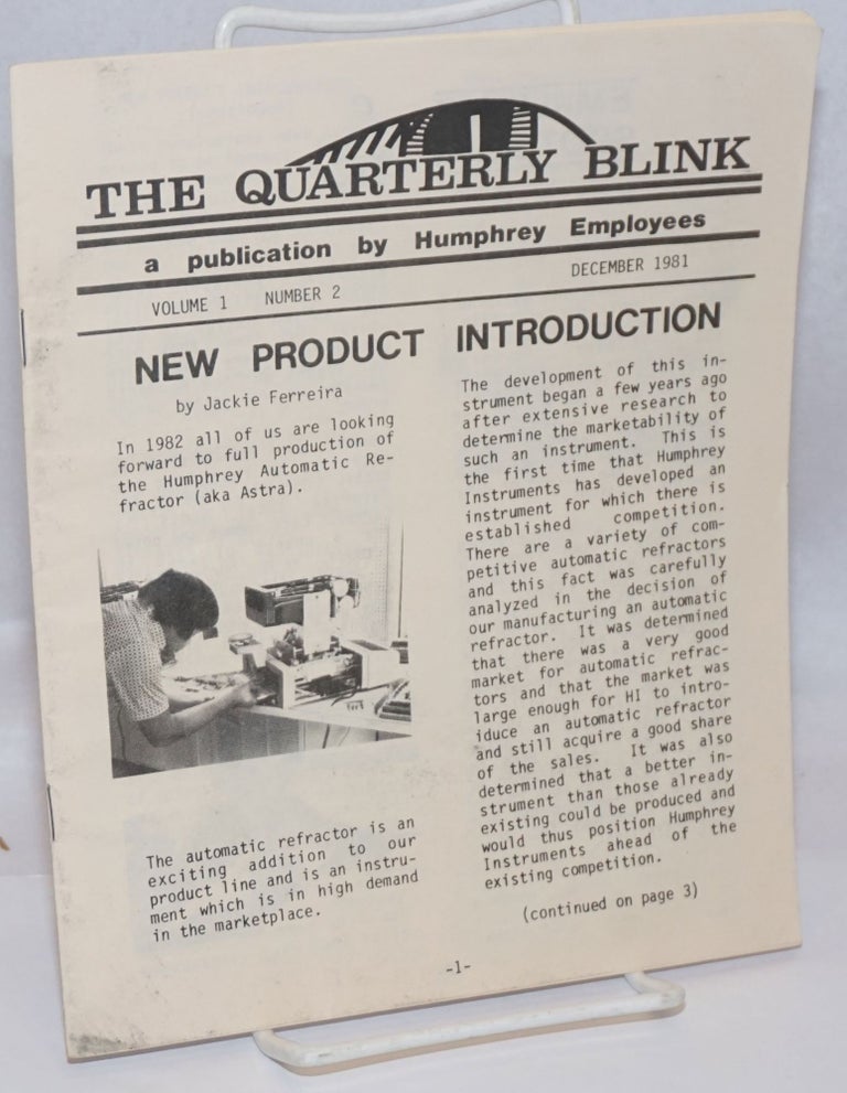 Cat.No: 246304 The Quarterly Blink. A publication by Humphrey Employees. Vol. 1 no. 2 (Dec. 1981)