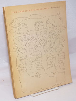 Cat.No: 246327 The Umbrella of Aesculapius: poems. Thomas Meyer, with, Paul Sinodhinos,...