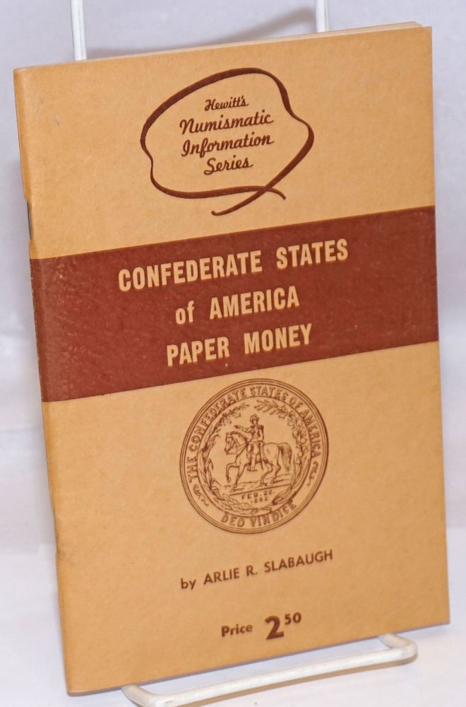 Cat.No: 246376 Confederate States of America Paper Money. Arlie R. Slabaugh.
