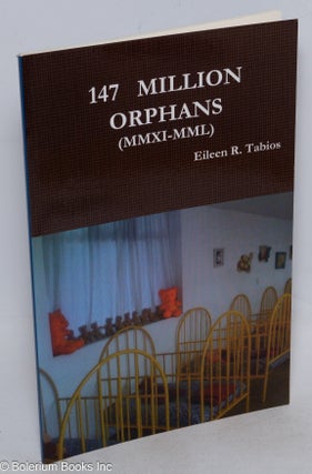 Cat.No: 246454 147 Million Orphans (MMXI-MML). Eileen R. Tabios