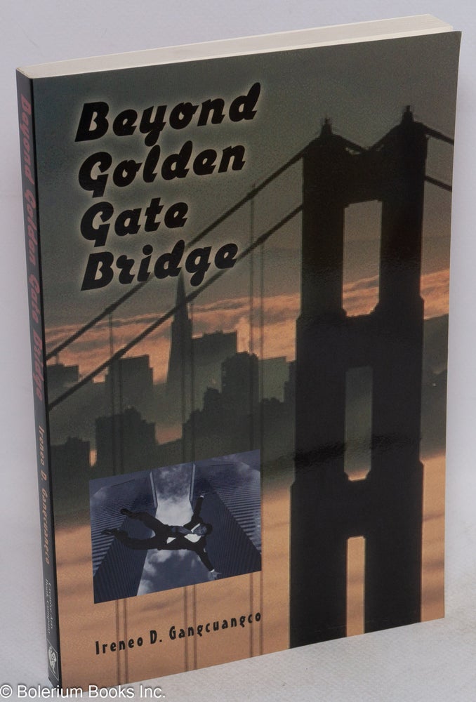 Cat.No: 246455 Beyond Golden Gate Bridge. Ireneo D. Gangcuangco.