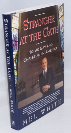 Cat.No: 246473 Stranger at the Gate: to be gay and christian in America. Mel White