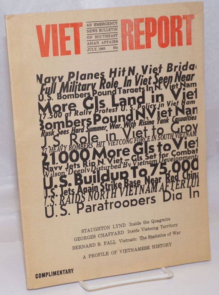 Cat.No: 246528 Viet-Report: An Emergency News Bulletin on Southeast Asian Affairs; Vol. 1 No. 1, July 1965. Carol Brightman.