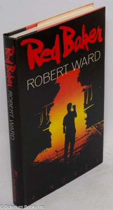 Cat.No: 246557 Red Baker a novel. Robert Ward