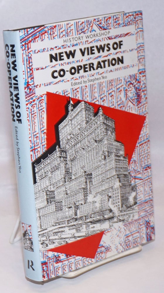Cat.No: 246573 New Views of Co-Operation. Stephen Yeo.
