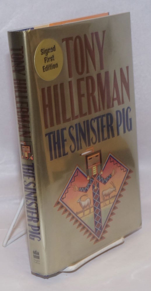 Cat.No: 246595 The Sinister Pig a Jim Chee Mystery [signed]. Tony Hillerman.