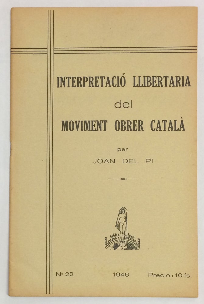 Cat.No: 246625 Interpretació llibertaria del moviment obrer Català. Joan del Pi.
