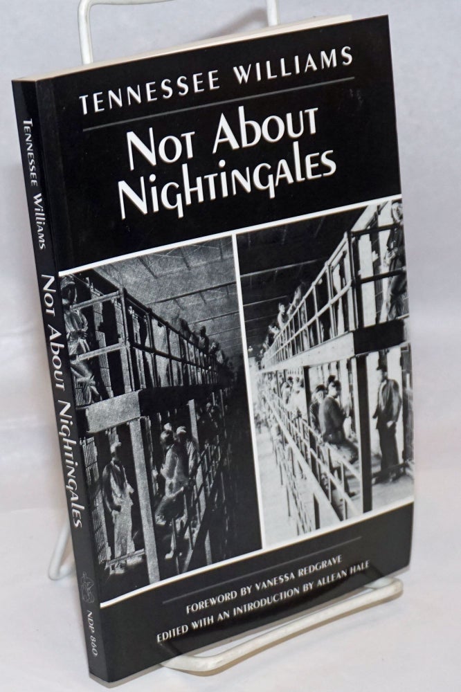 Cat.No: 246670 Not About Nightingales: a play. Tennessee Williams, edited, Allean Hale, Vanessa Redgrave.