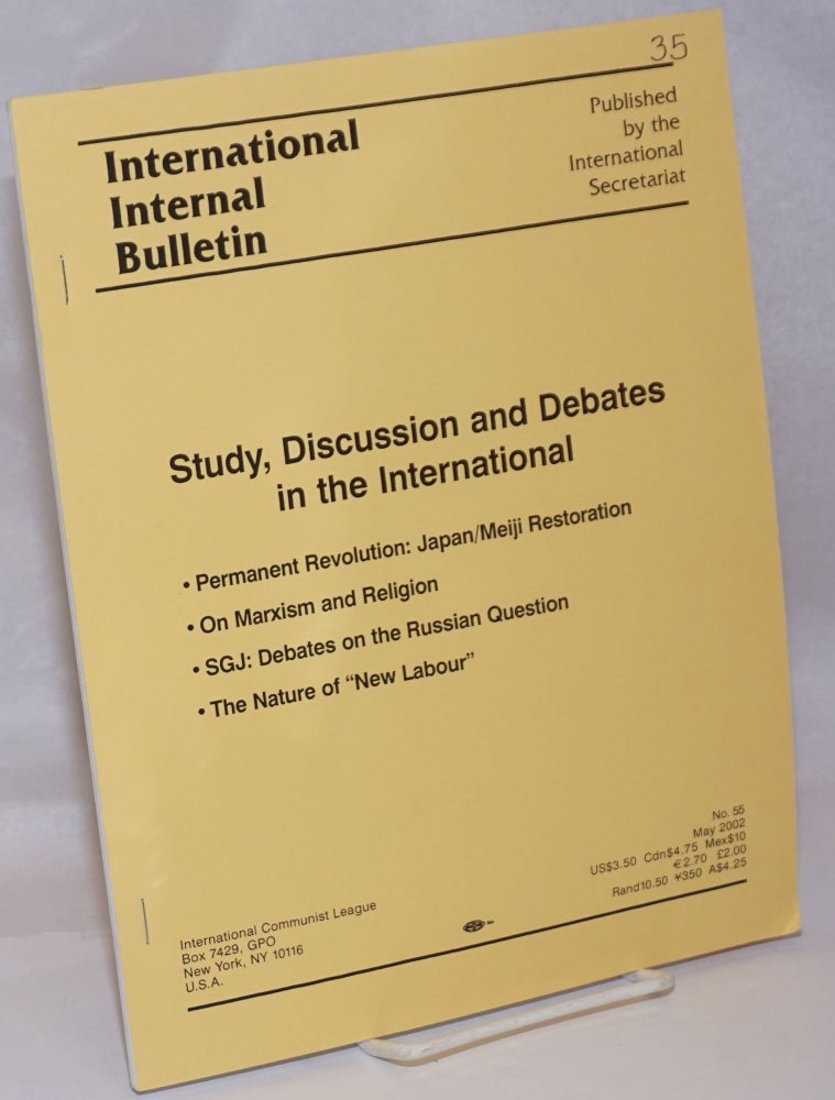 Cat.No: 246733 International Internal Bulletin No. 55: Study, Discussion, and Debates in the International. International Communist League.
