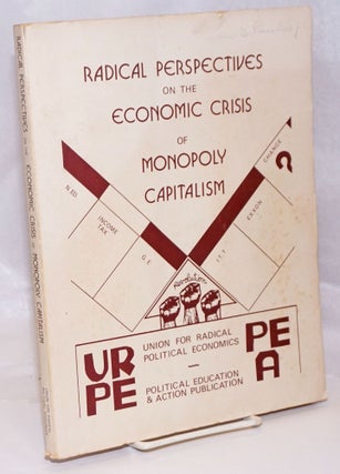 Cat.No: 246818 Radical perspectives on the economic crisis of monopoly capitalism, with...