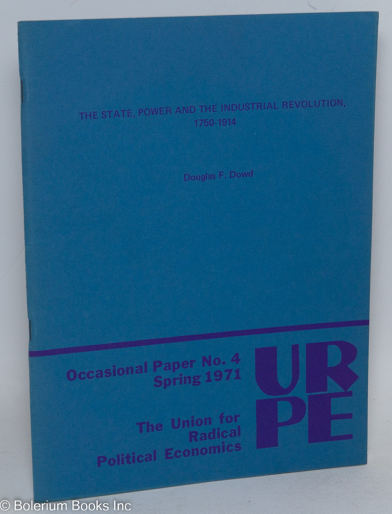 The state, power and the industrial revolution, 1750-1914 | Douglas F. Dowd