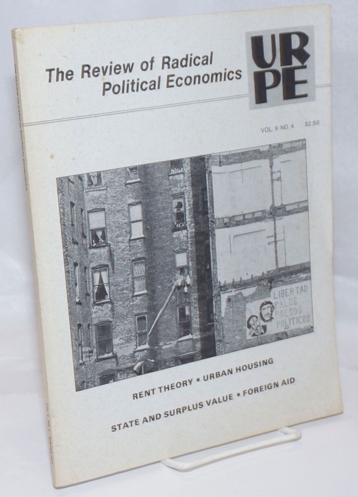 Cat.No: 246826 The Review of Radical Political Economics, vol. 9 no. 4 (Winter 1977): Rent Theory-Urban Housing-State and Surplus Value-Foreign Aid. URPE.