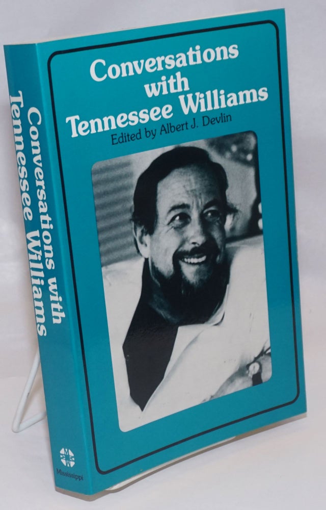 Cat.No: 246838 Conversations with Tennessee Williams. Tennessee Williams, William Inge Albert J. Devlin, Rex Reed, Dvid Froct, Edward R. Murrow, Mike Wallace.