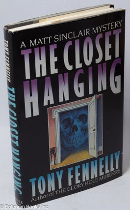 Cat.No: 246882 The Closet Hanging a Matt Sinclair Mystery. Tony Fennelly
