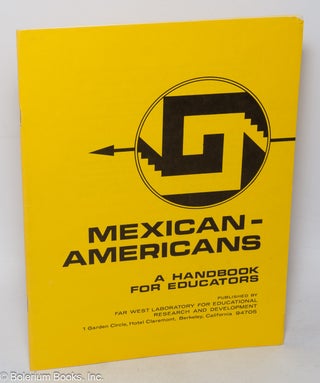 Cat.No: 24691 Mexican-Americans; a handbook for educators. Jack D. Forbes