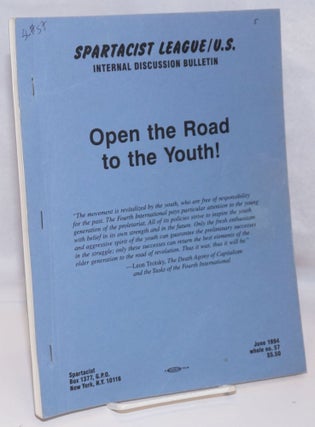 Cat.No: 246933 Open the Road to the Youth!: Internal Discussion Bulletin No. 57 (June...